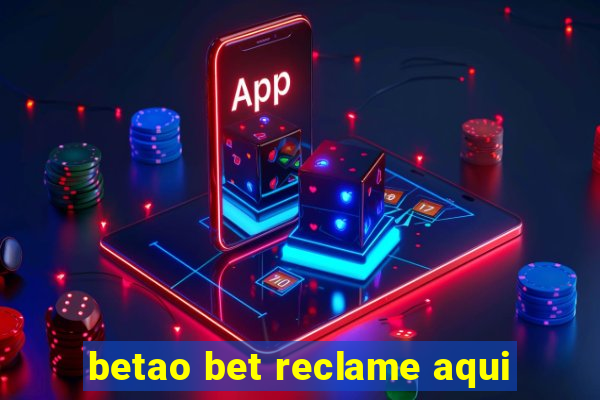 betao bet reclame aqui